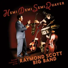 The Raymond Scott Big Band - Hemi Demi Semi Quaver: Buried Treasures Of The Raymond Scott Big Band thumbnail