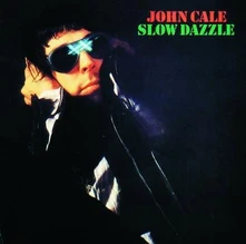 John Cale, Vinyl SLOW DAZZLE