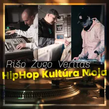 Vinyl Rišo, Žugo, Veritas - Hip Hop Kultúra Moja