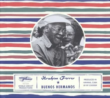 Ibrahim Ferrer, CD BUENOS HERMANOS