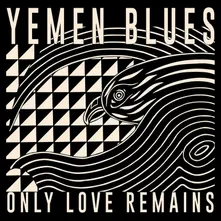 Yemen Blues – ONLY LOVE REMAINS (Vinyl)