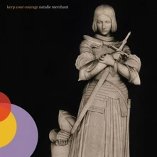 Natalie Merchant, Vinyl KEEP YOUR COURAGE
