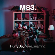 M83, CD HURRY UP, WE'RE DREAMING