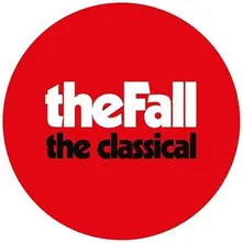 The Fall – THE CLASSICAL (Vinyl)