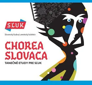 Chorea Slovaca (Tanečné Etudy pre SĽUK)