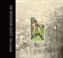 The Mountain Goats, Vinyl GET LONELY