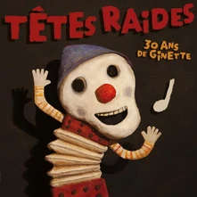 Têtes Raides, CD 30 ANS DE GINETTE