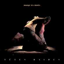 Têtes Raides, Vinyl MANGE TES MORTS