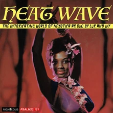 CD HEAT WAVE - THE INTOXICATING WORLD OF NEXOTICA - AS DUG BY LUX AND IVY