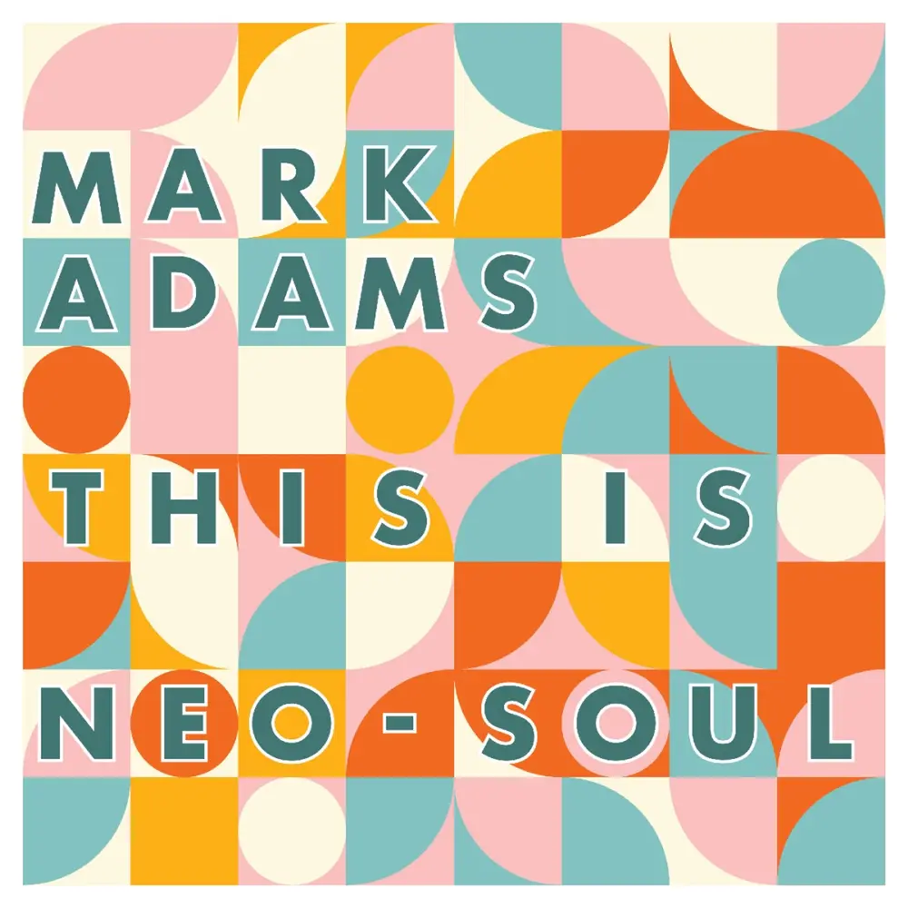 Mark Adams – THIS IS NEO-SOUL (Vinyl)