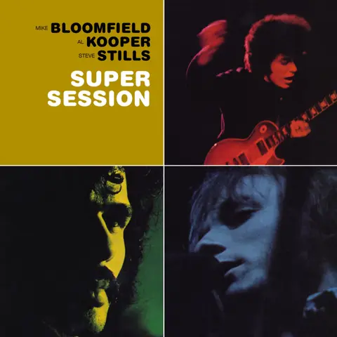Mike Bloomfield, Al Kooper, Steve Stills - Super Session