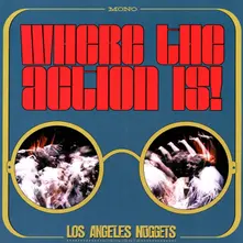 Vinyl RSD - WHERE THE ACTION IS! LOS ANGELES NUGGETS HIGHLIGHTS