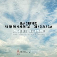 Jan Vogler, CD SEAN SHEPHERD: ON A CLEAR DAY - AN EINEM KLAREN TAG
