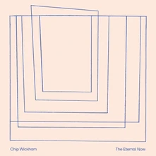 Chip Wickham, CD THE ETERNAL NOW