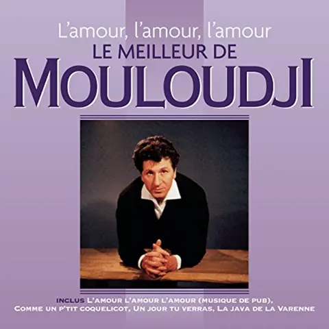 L'amour, L'amour, L'amour - Le Meilleur De Mouloudji