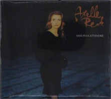 Axelle Red, CD SANS PLUS ATTENDRE