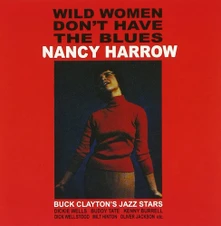 Nancy Harrow, CD Wild Women Don't Have The Blues