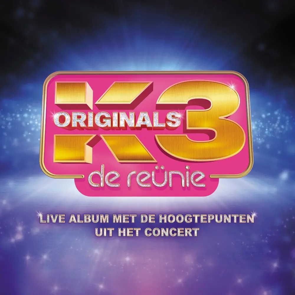 K3 ORIGINALS - DE REUNIE LIVE