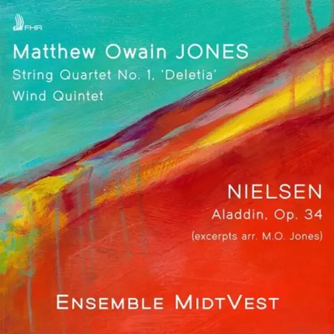 MATTHEW OWAIN JONES: STRING QUARTET NO. 1, WIND QUINTET; NIELSEN: ALADDIN OP. 34 (EXCS. ARR. M.O. JONES)