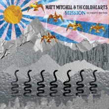 Matt Mitchell & The Coldhearts, CD MISSION (ULTIMATE EDITION)