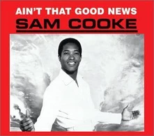 Sam Cooke, CD AIN'T THAT GOOD NEWS