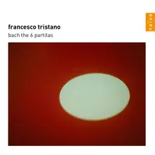 Tristano, Francesco - Bach: the 6 Partitas thumbnail