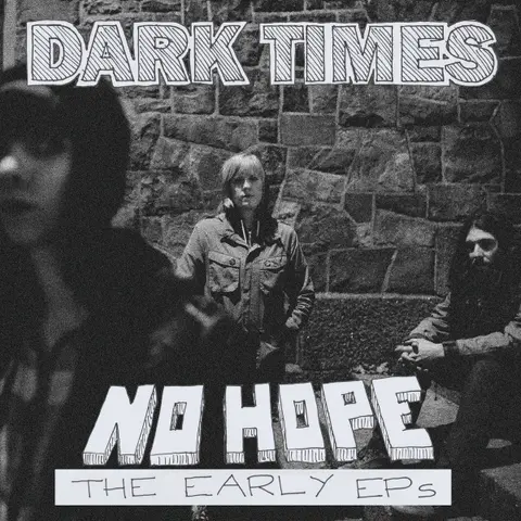 Vinyl DARK TIMES - NO HOPE / THE EARLY EP'S