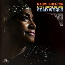Naomi Shelton & The Gospel Queens, CD COLD WORLD