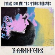Frank Iero and the Future Violents, CD BARRIERS
