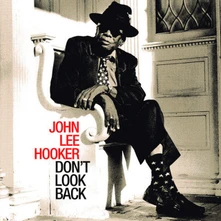 John Lee Hooker, CD Don't Look Back