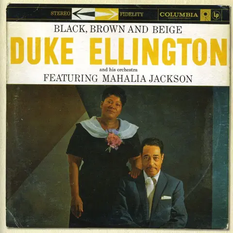 Duke Ellington And His Orchestra Featuring Mahalia Jackson - Black, Brown And Beige