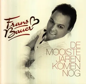 Frans Bauer – CD DE MOOISTE JAREN KOMEN NOG