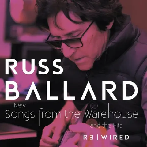 Russ Ballard – Vinyl SONGS FROM THE WAREHOUSE / THE HITS REWIRED