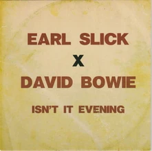 Earl Slick & David Bowie, Vinyl 7-ISN T IT EVENING