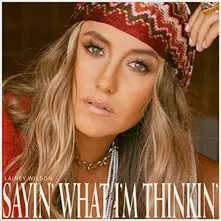 Lainey Wilson, CD SAYIN' WHAT I'M THINKIN'