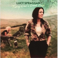 Lucy Spraggan, CD SPRAGGAN, LUCY - TODAY WAS A GOOD DAY