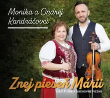 Monika a Ondrej Kandráčovci - Znej pieseň Márii thumbnail