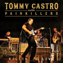 Tommy Castro & The Painkillers, CD KILLIN' IT LIVE