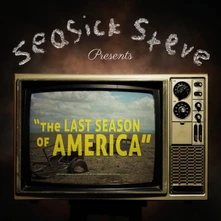 Seasick Steve, CD THE LAST SEASON OF AMERICA