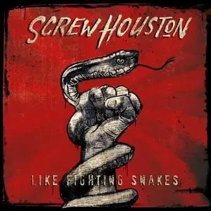 Screw Houston Start Screaming – CD SCREW HOUSTON - LIKE FIGHTING SNAKES