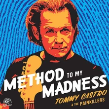 Tommy Castro & The Painkillers, CD METHOD TO MY MADNESS