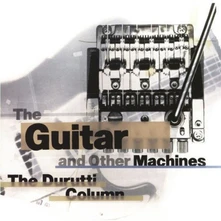 The Durutti Column, CD GUITAR AND OTHER MACHINES