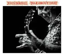 Vinyl MAYALL, JOHN - TALK ABOUT THAT