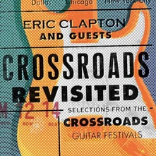 Eric Clapton, CD SELECTIONS FROM THE CROSSROADS GUITAR FESTIVALS