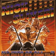 Nick Oliveri, Vinyl N.O. HITS AT ALL VOL.7