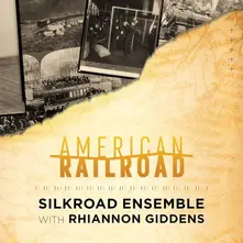 Silkroad Ensemble & Rhiannon Giddens – AMERICAN RAILROAD (CD)