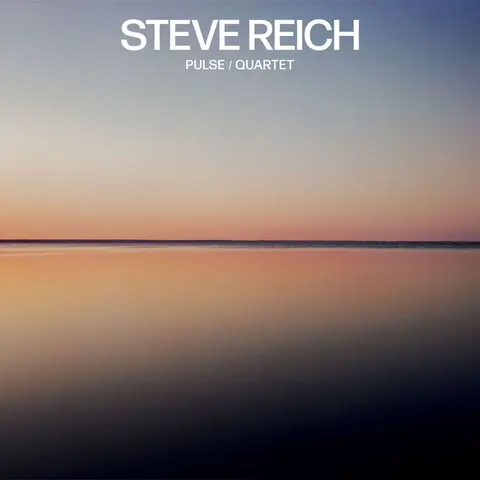 STEVE REICH: PULSE / QUARTET
