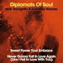 Diplomats of Soul, Vinyl 7-SWEET POWER YOUR EMBRACE / NEVER GONNA FALL IN LOVE AGAIN (LIKE I FELL IN LOVE WITH YOU)