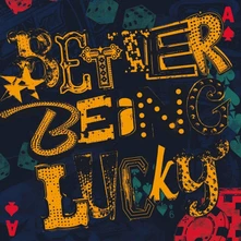 The Wonder Stuff, CD BETTER BEING LUCKY