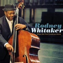 Rodney Whitaker, CD WHEN WE FIND OURSELVES ALONE